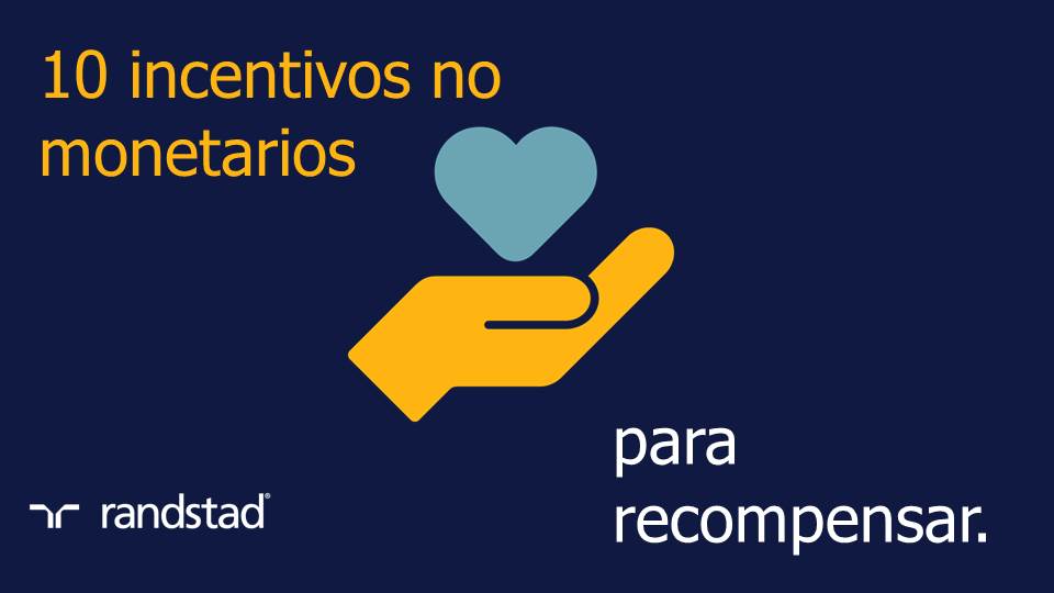 10 Incentivos No Monetarios Para Recompensar A Tu Personal | Randstad Chile